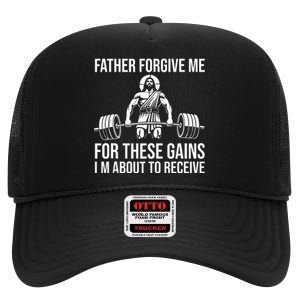 Father Forgive Me For These Gains Funny Gym Motivation High Crown Mesh Back Trucker Hat