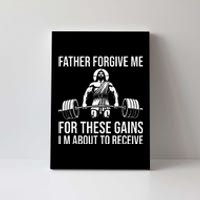 Father Forgive Me For These Gains Funny Gym Motivation Canvas