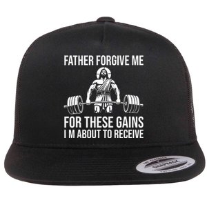 Father Forgive Me For These Gains Funny Gym Motivation Flat Bill Trucker Hat