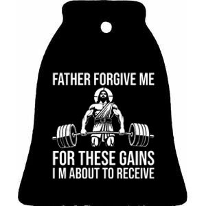 Father Forgive Me For These Gains Funny Gym Motivation Ceramic Bell Ornament