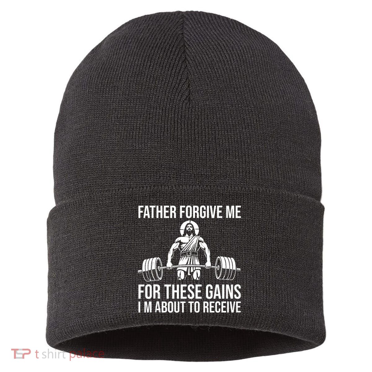Father Forgive Me For These Gains Funny Gym Motivation Sustainable Knit Beanie