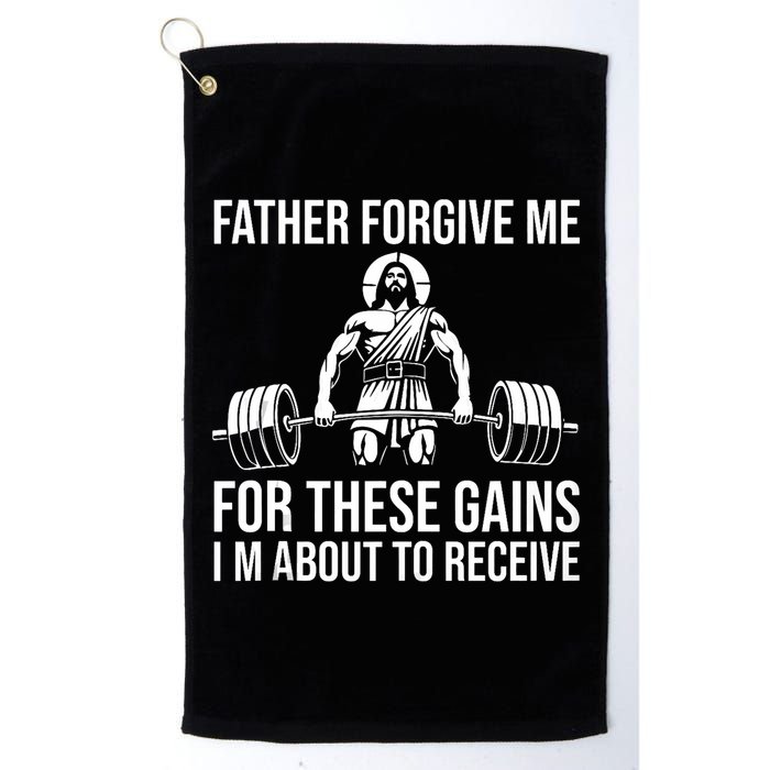 Father Forgive Me For These Gains Funny Gym Motivation Golf Towel