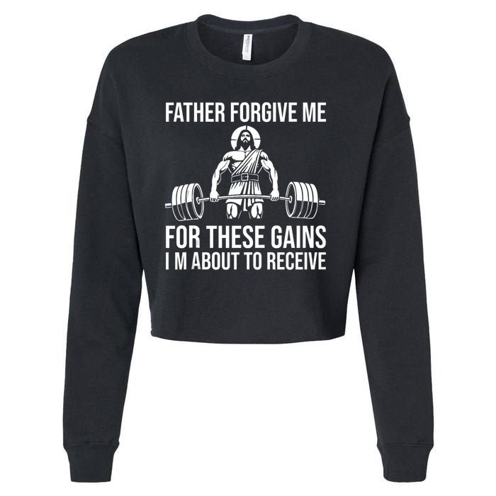 Father Forgive Me For These Gains Funny Gym Motivation Cropped Pullover Crew