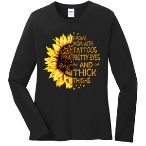 Funny Fbomb Mom With Tattoos Pretty Eyes And Thick Thighs Ladies Long Sleeve Shirt