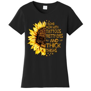 Funny Fbomb Mom With Tattoos Pretty Eyes And Thick Thighs Women's T-Shirt