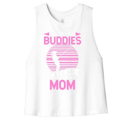 Fisher Funny Mama My Fishing Buddies Call Me Mom Cool Gift Women's Racerback Cropped Tank