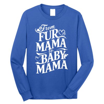 From Fur Mama To Mama Dog Cat Owner New Mom Pregnant Funny Gift Long Sleeve Shirt