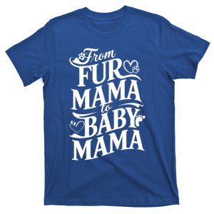 From Fur Mama To Mama Dog Cat Owner New Mom Pregnant Funny Gift T-Shirt