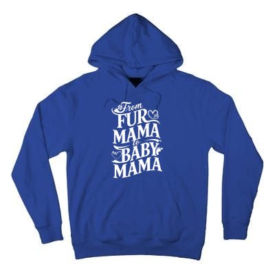 From Fur Mama To Mama Dog Cat Owner New Mom Pregnant Funny Gift Tall Hoodie