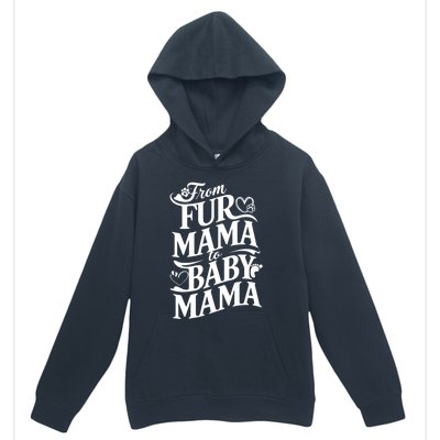 From Fur Mama To Mama Dog Cat Owner New Mom Pregnant Funny Gift Urban Pullover Hoodie