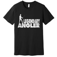 Fishing Fans Motif Legendary Angler Saying With Rod Design Premium T-Shirt