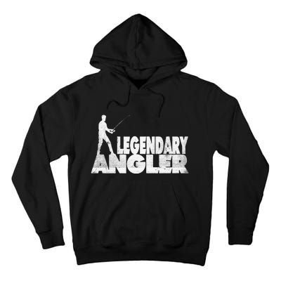 Fishing Fans Motif Legendary Angler Saying With Rod Design Tall Hoodie