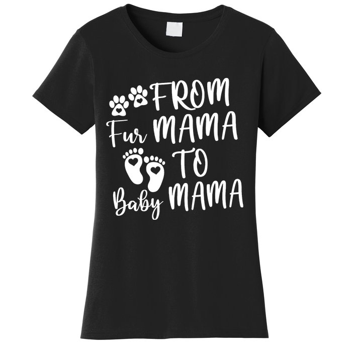 From Fur Mama To Baby Mama Women's T-Shirt