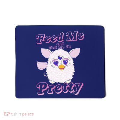 Furby Feed Me And Tell Me IM Pretty Cute Mousepad
