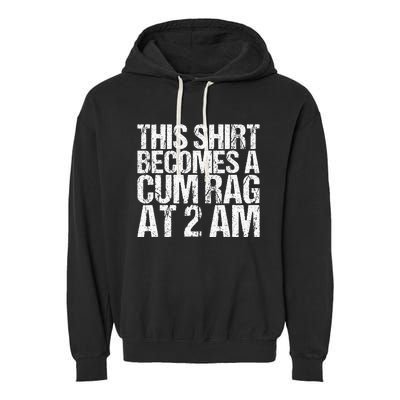 Funny For Men Women With Sayings Cum Rag Garment-Dyed Fleece Hoodie