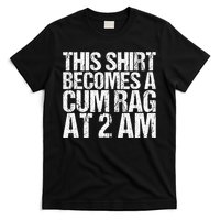 Funny For Men Women With Sayings Cum Rag T-Shirt