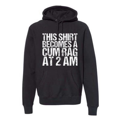 Funny For Men Women With Sayings Cum Rag Premium Hoodie