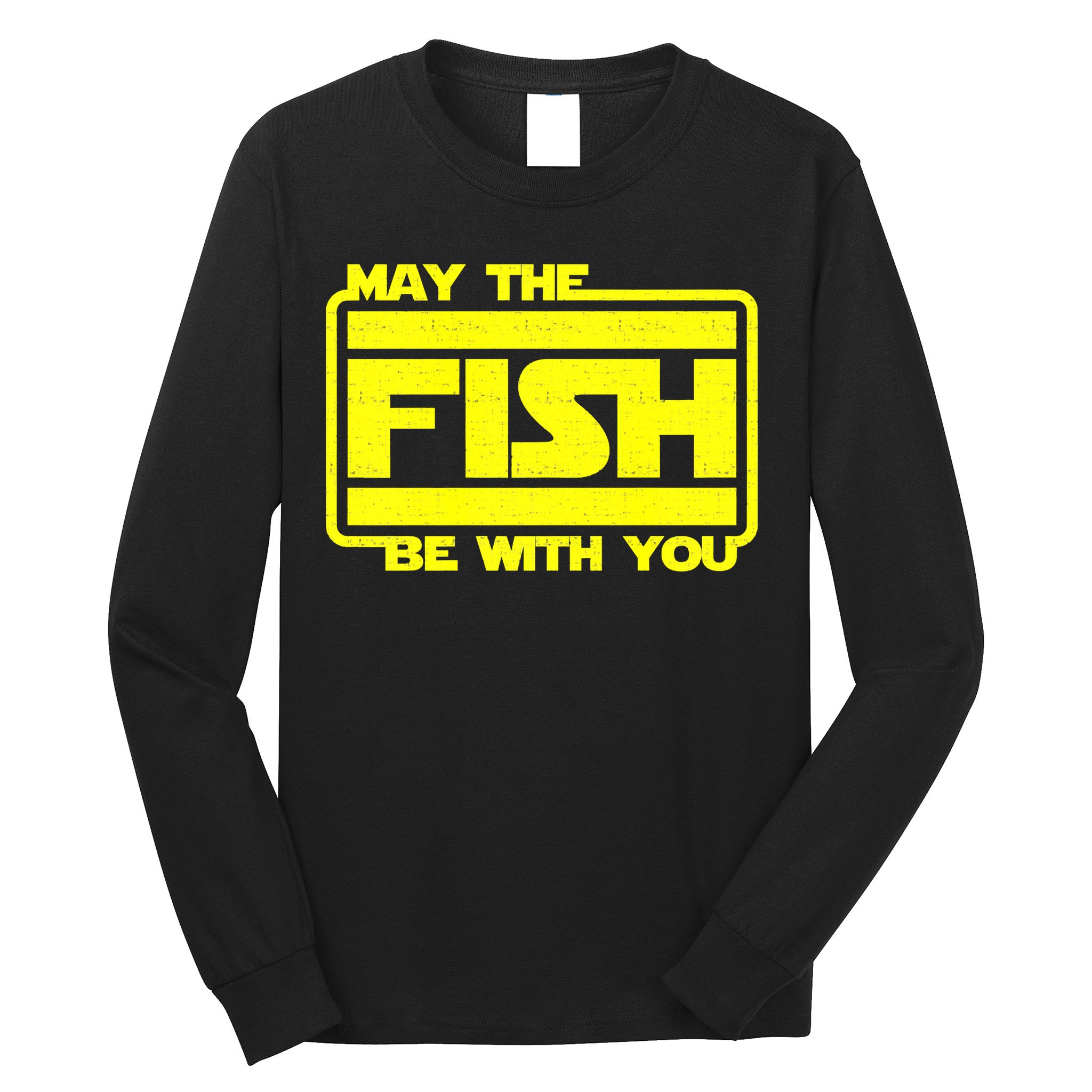 Funny Fishing May The Fish Be With You Fisher Long Sleeve Shirt