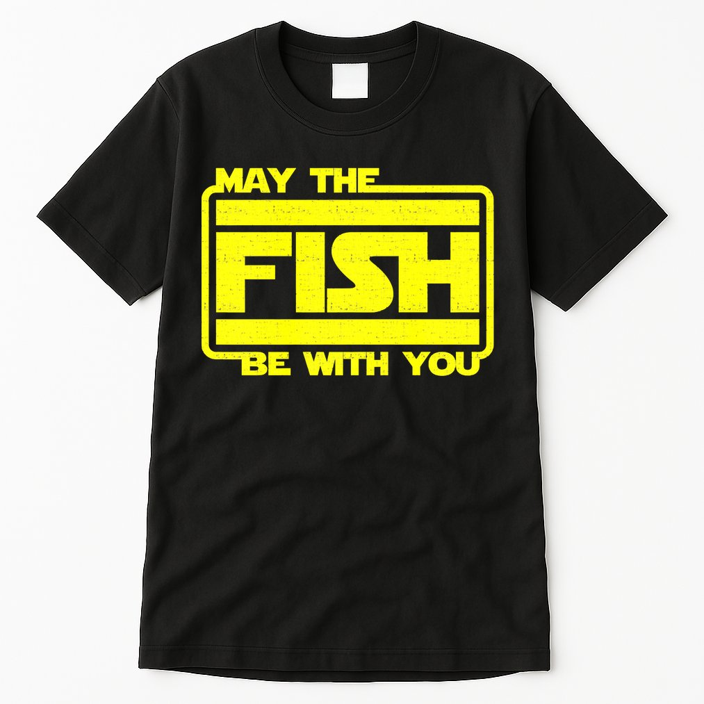 Funny Fishing May The Fish Be With You Fisher Tall T-Shirt
