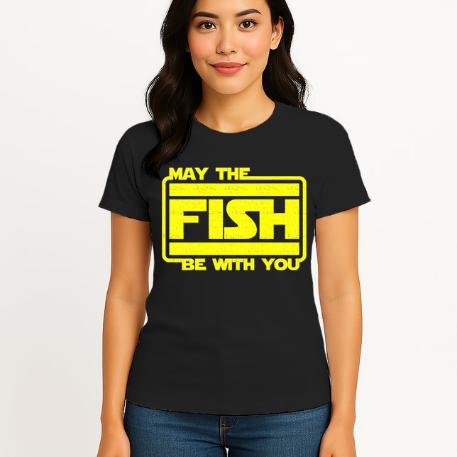 Funny Fishing May The Fish Be With You Fisher Womens T-Shirt