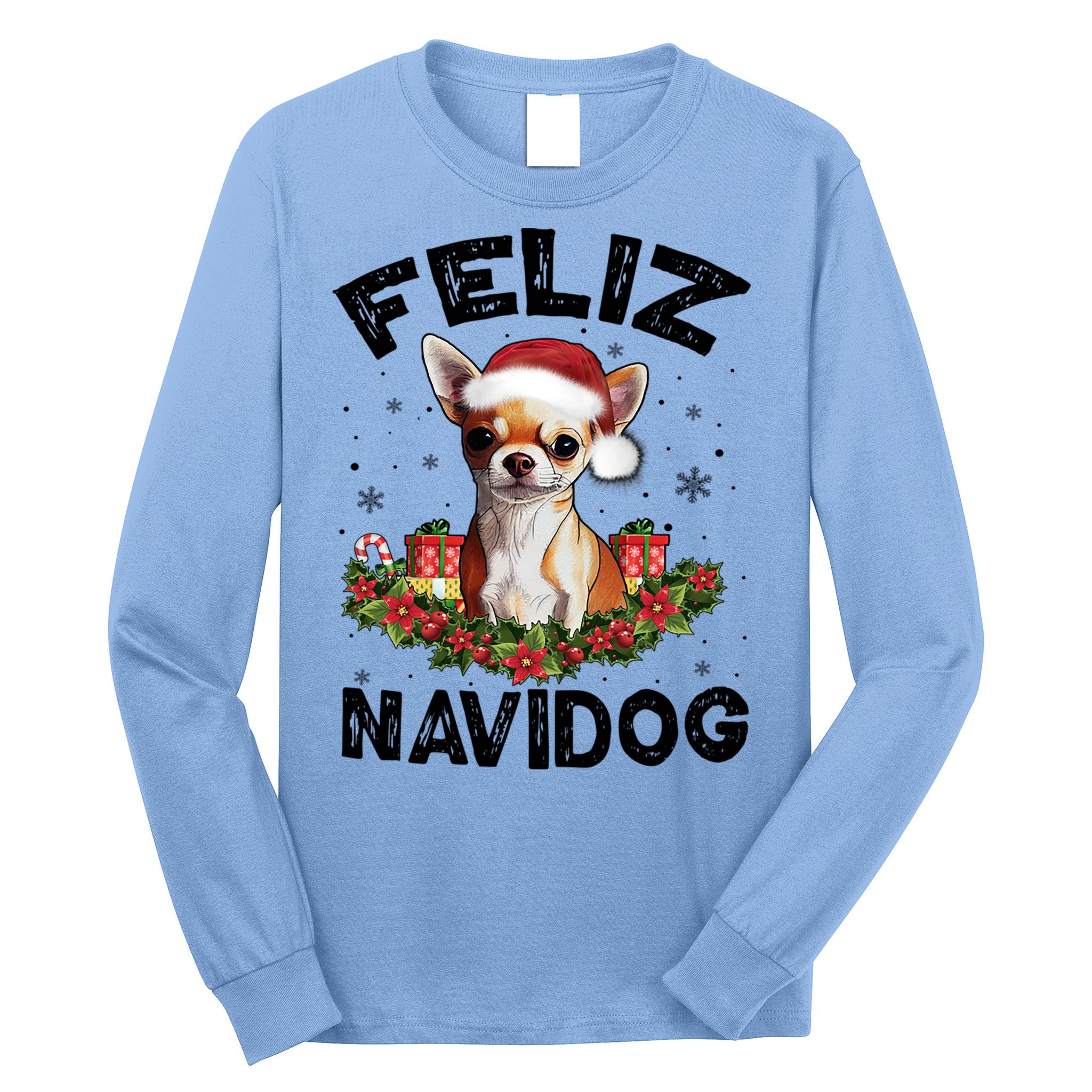 Funny Feliz Navidog Chihuahua Dog Lover Gift Christmas Cute Gift Long Sleeve Shirt