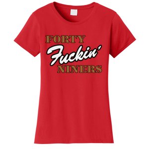 Forty Fuckin Niners Women's T-Shirt