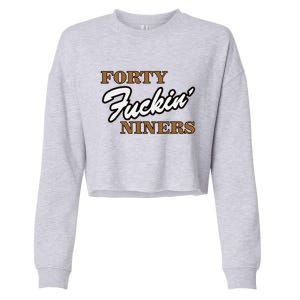 Forty Fuckin Niners Cropped Pullover Crew