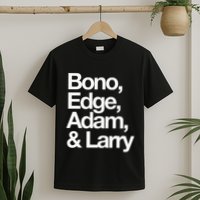 Famous First Names Bono Edge Adam & Larry T-Shirt