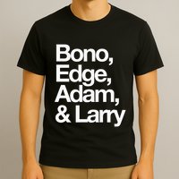 Famous First Names Bono Edge Adam & Larry T-Shirt