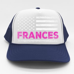 Frances First Name Gift Frances Name American Flag Funny Gift Trucker Hat