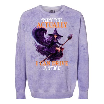 Halloween Witch Gifts Why Yes Actually I Can Drive A Stick Colorblast Crewneck Sweatshirt