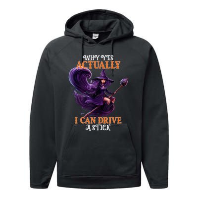 Halloween Witch Gifts Why Yes Actually I Can Drive A Stick Performance Fleece Hoodie