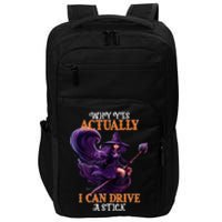 Halloween Witch Gifts Why Yes Actually I Can Drive A Stick Impact Tech Backpack