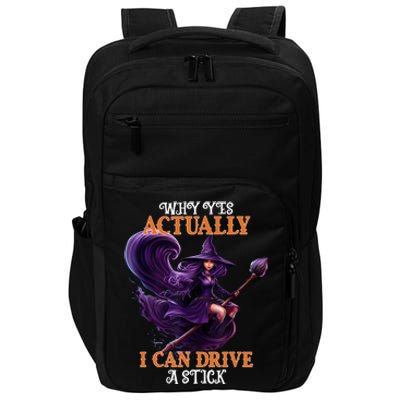 Halloween Witch Gifts Why Yes Actually I Can Drive A Stick Impact Tech Backpack