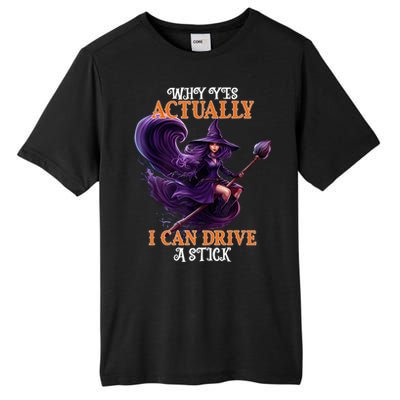 Halloween Witch Gifts Why Yes Actually I Can Drive A Stick Tall Fusion ChromaSoft Performance T-Shirt