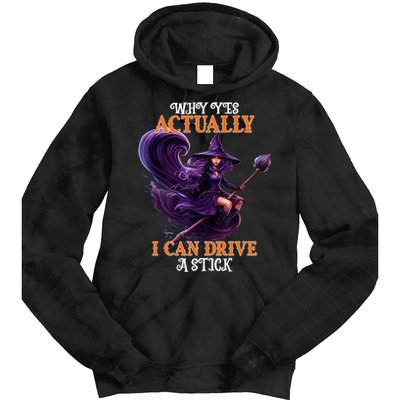 Halloween Witch Gifts Why Yes Actually I Can Drive A Stick Tie Dye Hoodie