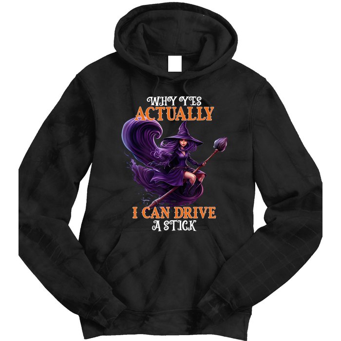 Halloween Witch Gifts Why Yes Actually I Can Drive A Stick Tie Dye Hoodie