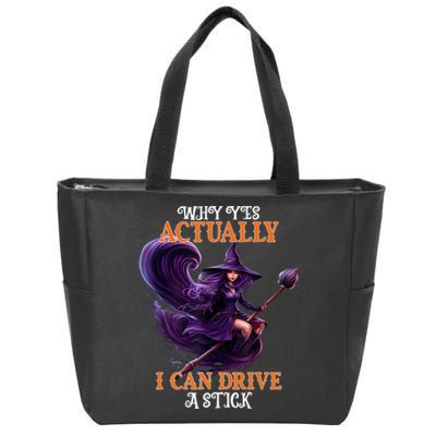 Halloween Witch Gifts Why Yes Actually I Can Drive A Stick Zip Tote Bag