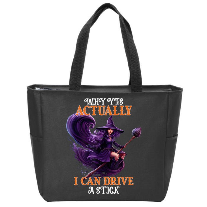 Halloween Witch Gifts Why Yes Actually I Can Drive A Stick Zip Tote Bag