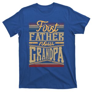 First Father Now Grandpa Great Gift T-Shirt