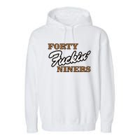 Forty Fuckin Niners Garment-Dyed Fleece Hoodie