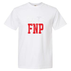 Fnp Family Nurse Practitioner Research Funny Nursing Cute Gift Garment-Dyed Heavyweight T-Shirt