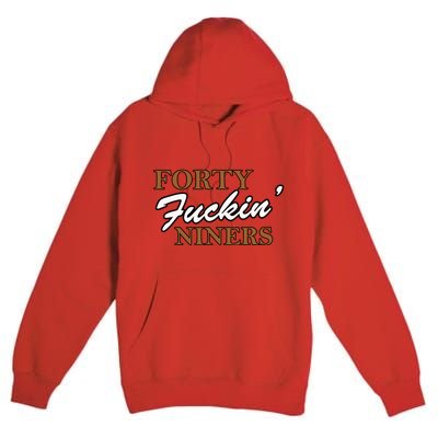 Forty Fuckin Niners Premium Pullover Hoodie