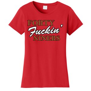 Forty Fuckin Niners Women's T-Shirt