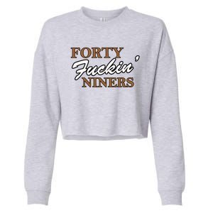 Forty Fuckin Niners Cropped Pullover Crew