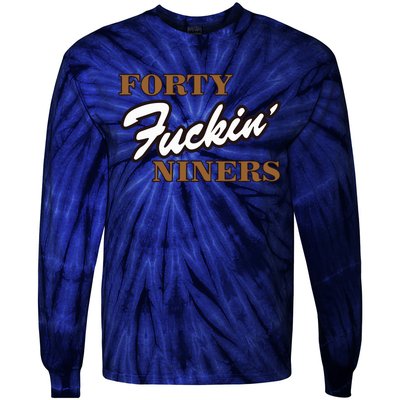 Forty Fuckin Niners Tie-Dye Long Sleeve Shirt