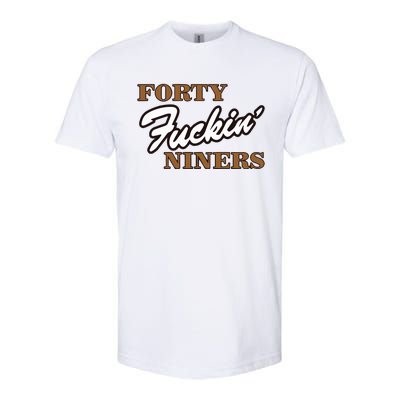 Forty Fuckin Niners Softstyle CVC T-Shirt