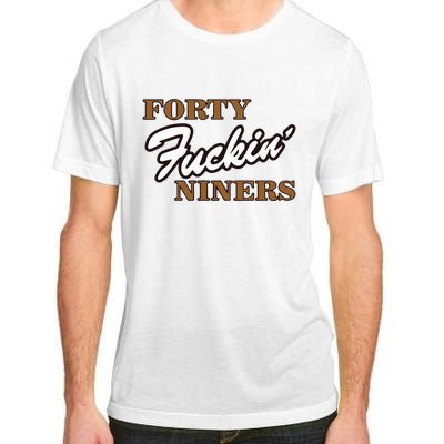 Forty Fuckin Niners Adult ChromaSoft Performance T-Shirt