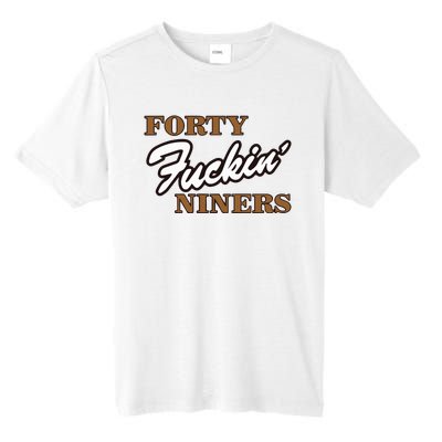 Forty Fuckin Niners Tall Fusion ChromaSoft Performance T-Shirt