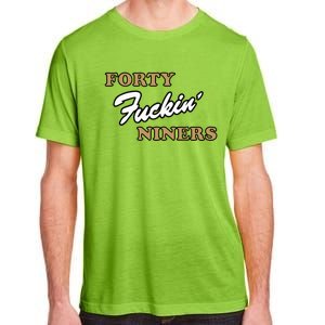 Forty Fuckin Niners Adult ChromaSoft Performance T-Shirt